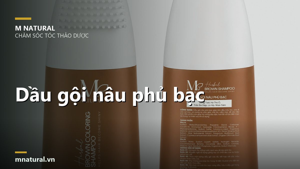 Ảnh bìa bài dầu gội nâu phủ bạc, nền hai chai M Natural
